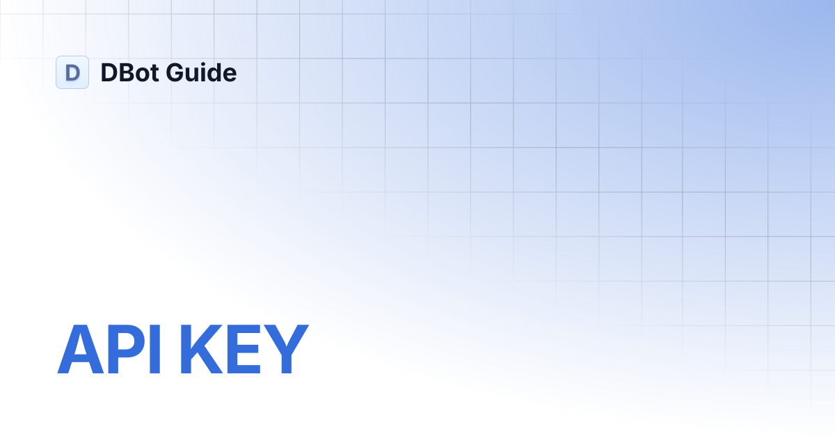 API KEY | DBot Guide